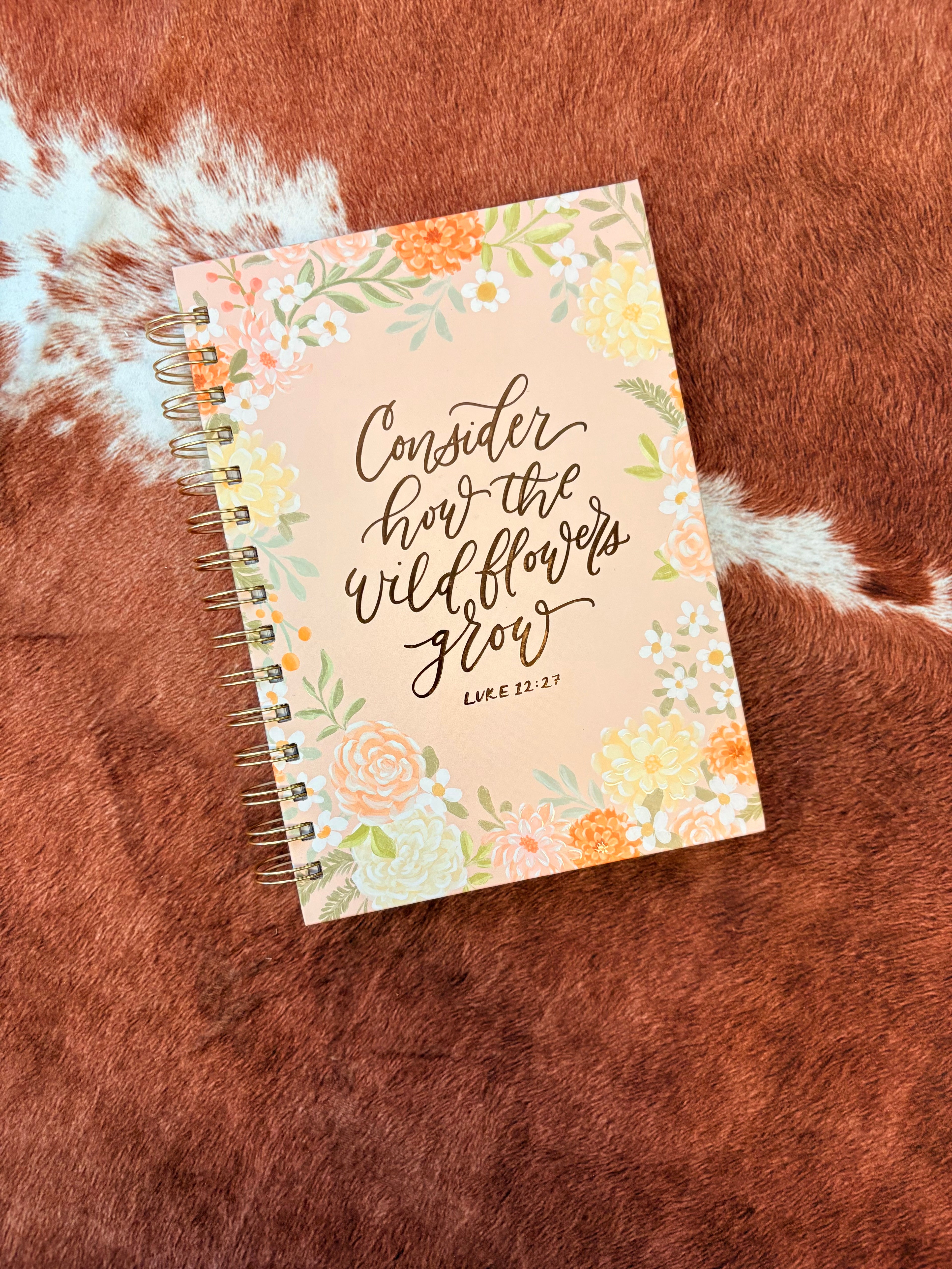Spiral Journal~ Consider How the Flowers Grow Luke 12:27