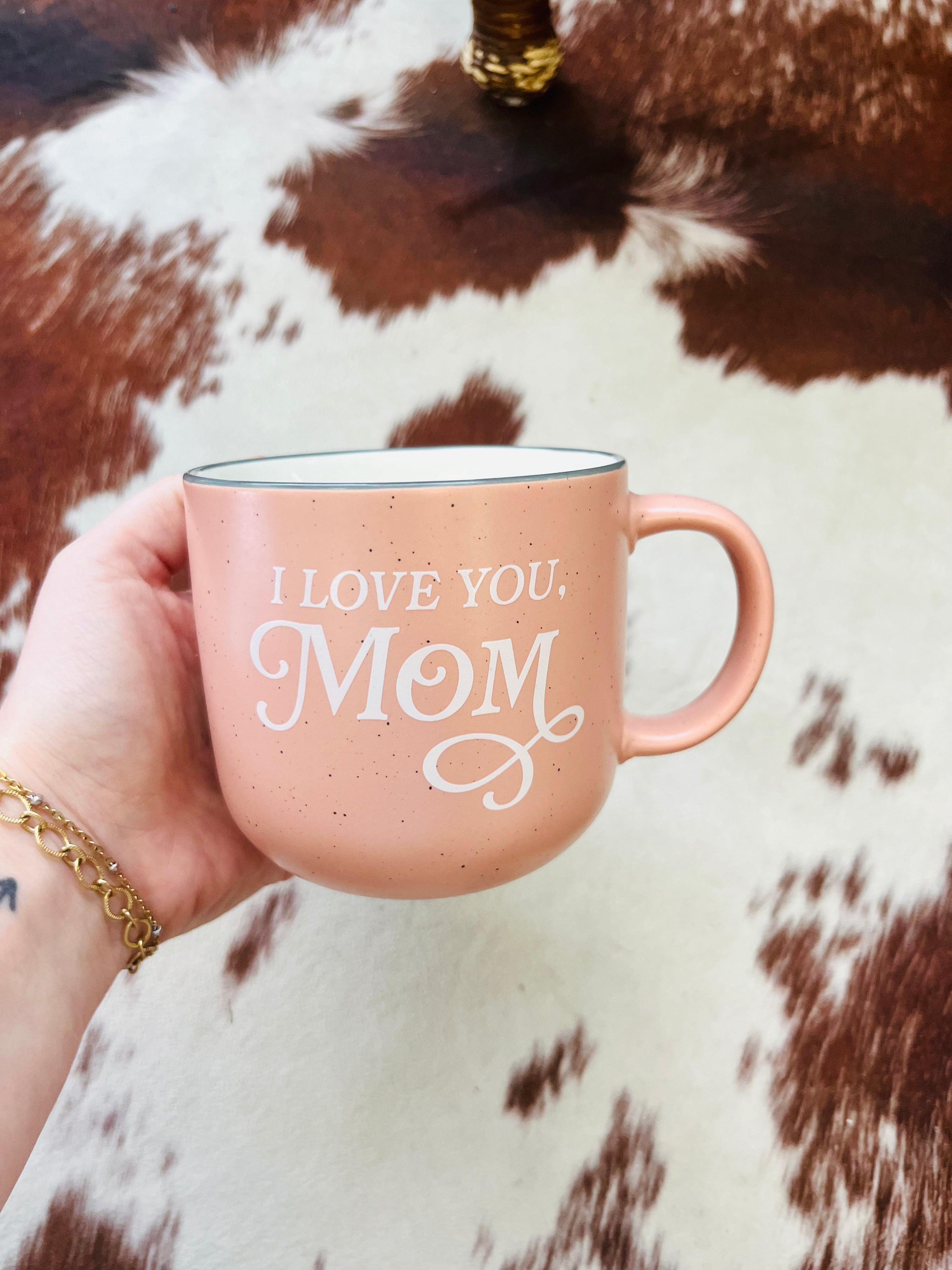 I Love You Mom Mug